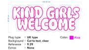 Custom Neon -  KIND GIRLS WELCOME - Pink Neon -  100 x 40cm - indoor Signs