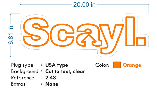 Custom Neon -  Scayl. - Orange - 20inch x 6.8inch - indoor Signs + Shipping included