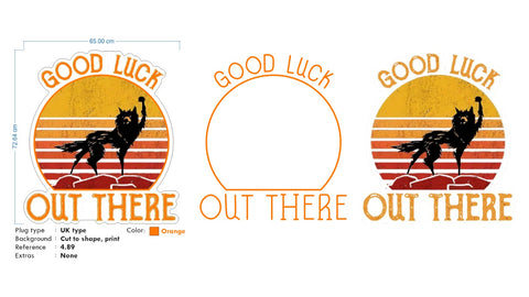 Custom Neon -  Good Luck Out There - Orange Neon -  65cm x 72cm   - indoor Signs